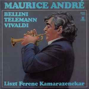 Maurice André, Bellini, Telemann, Vivaldi, Liszt Ferenc Kamarazenekar - Liszt Ferenc Kamarazenekar / Bellini, Telemann, Vivaldi flac