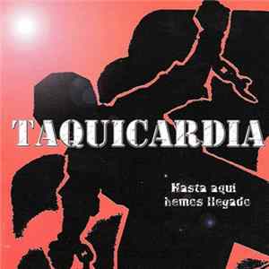 Taquicardia - Hasta Aqui Hemos Llegado flac