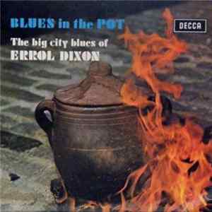 Errol Dixon - Blues In The Pot - The Big City Blues Of Errol Dixon flac