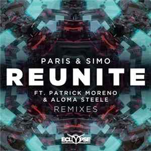 Paris & Simo Ft. Patrick Moreno & Aloma Steele - Reunite (Remixes) flac