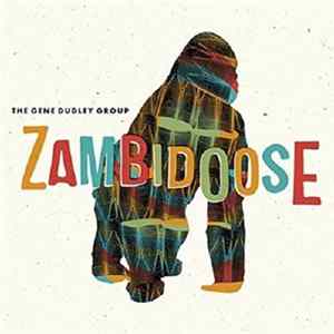 The Gene Dudley Group - Zambidoose flac