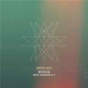 Marconi Union - Weightless (Ambient Transmissions Vol. 2) flac
