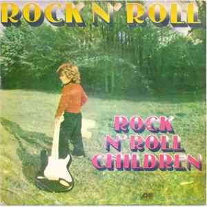 Rock N' Roll Children - Rock N' Roll (Who Needs Rock N' Roll) flac