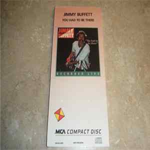 Jimmy Buffett - "You Had To Be There" - Recorded Live flac