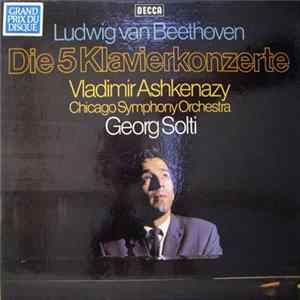 Ludwig van Beethoven, Vladimir Ashkenazy, Georg Solti, Chicago Symphony Orchestra - Die 5 Klavierkonzerte flac