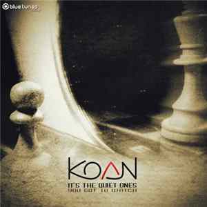Koan - It's The Quiet Ones You Got To Watch flac