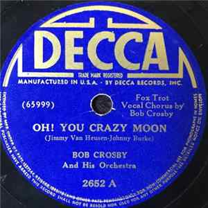 Bob Crosby And His Orchestra - Oh! You Crazy Moon / Melancholy Mood flac