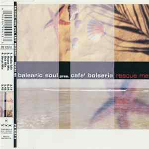 Balearic Soul pres. Cafe' Bolseria - Rescue Me flac