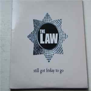 The Law - Still Got Friday To Go flac