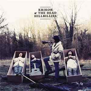 Krikor & The Dead Hillbillies - Land Of Truth flac
