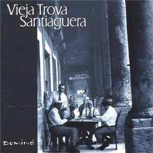 Vieja Trova Santiaguera - Dominó flac