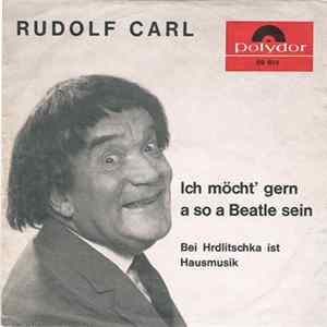 Rudolf Carl - Ich Möcht Gern A So A Beatle Sein / Bei Hrdlitschka Ist Hausmusik flac