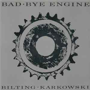 Bilting · Karkowski - Bad·Bye Engine flac