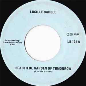 Lucille Barbee - Beautiful Garden Of Tomorrow flac