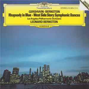 Gershwin, Leonard Bernstein, Los Angeles Philharmonic Orchestra - Rhapsody In Blue · West Side Story: Symphonic Dances flac