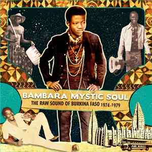 Various - Bambara Mystic Soul - The Raw Sound Of Burkina Faso 1974-1979 flac