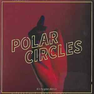 Polar Circles - All In The Golden Afternoon flac