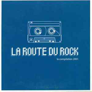 Various - La Route Du Rock - La Compilation 2001 flac