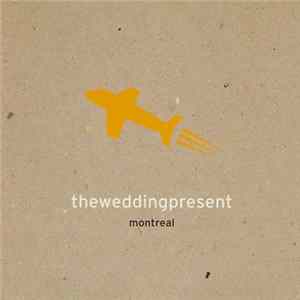 Theweddingpresent - Montreal flac