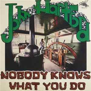 John Hartford - Nobody Knows What You Do flac