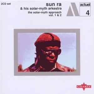 Sun Ra & His Solar-Myth Arkestra - The Solar-Myth Approach Vol. 1 & 2 flac