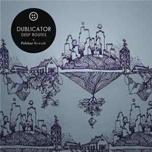 Dublicator - Deep Routes flac