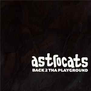 Astrocats - Back 2 Tha Playground flac