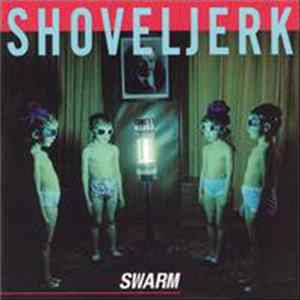 Shoveljerk - Swarm flac