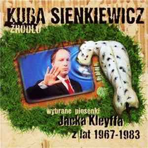 Kuba Sienkiewicz - Źródło - Wybrane Piosenki Jacka Kleyffa Z Lat 1967-1983 flac