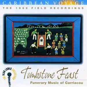 Various - Caribbean Voyage: Tombstone Feast (Funerary Music Of Carriacou) flac