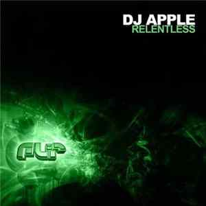 DJ Apple - Relentless flac