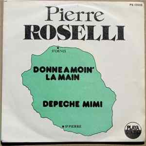 Pierre Roselli - Donne A Moin' La Main / Depeche Mimi flac