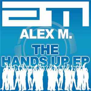 Alex M. - The Hands Up EP flac