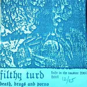 Filthy Turd - Death, Drugs And Porno flac