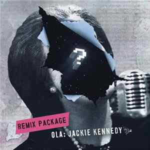 Ola - Jackie Kennedy (Remix Package) flac