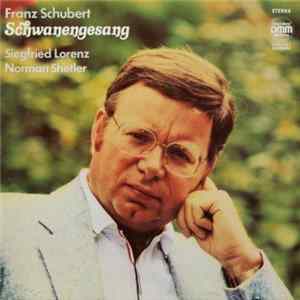 Franz Schubert - Siegfried Lorenz, Norman Shetler - Schwanengesang D 957 flac