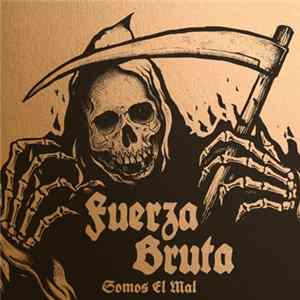 Fuerza Bruta - Somos El Mal flac