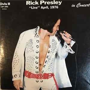 Rick Presley - Elvis II “Live” April, 1976 In Concert flac