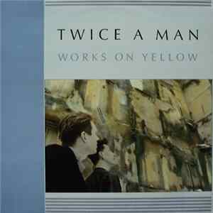 Twice A Man - Works On Yellow flac