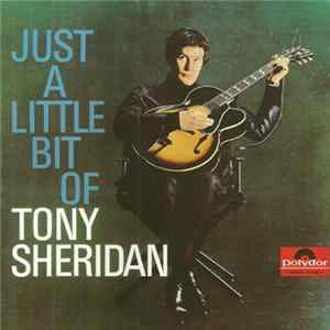 Tony Sheridan - Just A Little Bit Of Tony Sheridan flac