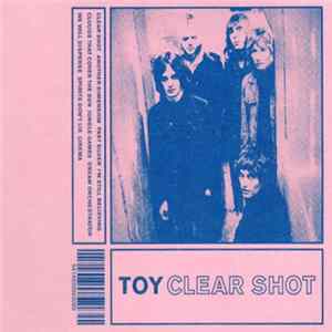 TOY - Clear Shot flac