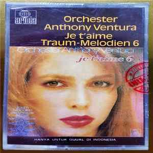 Orchester Anthony Ventura - Je T'Aime Traum-Melodien 6 flac