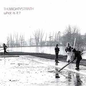 The Mighty Strinth - What Is It? flac