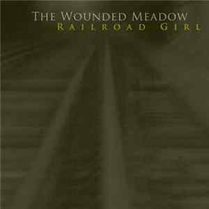 The Wounded Meadow - Railroad Girl flac