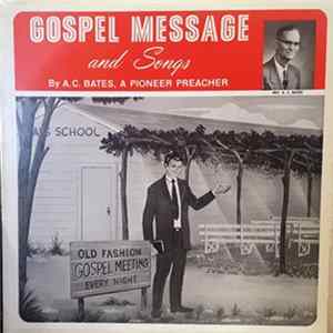 Rev. A.C. Bates - Gospel Message And Songs flac