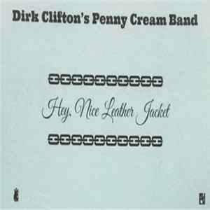 Dirk Clifton's Penny Cream Band - Hey, Nice Leather Jacket flac