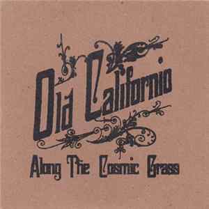 Old Californio - Along The Cosmic Grass flac