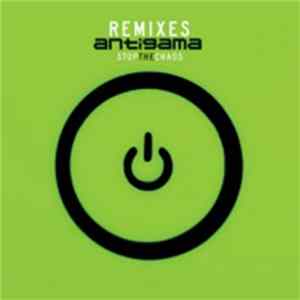 Antigama - Stop The Chaos - Remixes flac