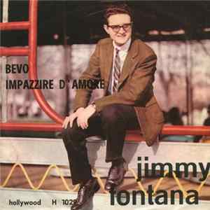 Jimmy Fontana - Bevo / Impazzire D'Amore flac
