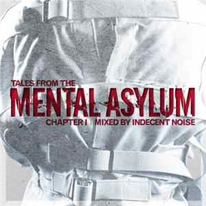 Indecent Noise - Tales From The Mental Asylum: Chapter I flac